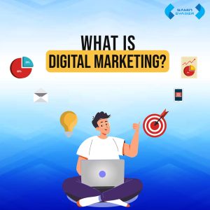 What is Digital Marketing?